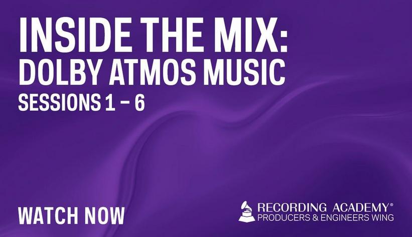 Get 'Inside The Mix' With These 6 Can't-Miss Webinar Sessions From The Recording Academy's P&E Wing's Master Class With Dolby